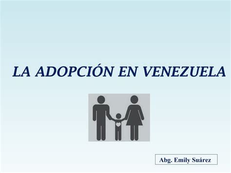 lugares para adoptar nios en venezuela|La adopción en Venezuela